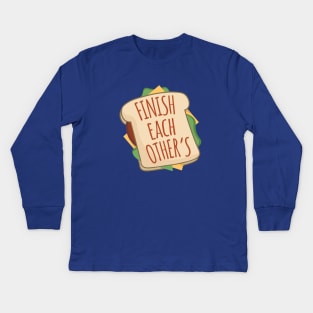 Finish Each Others Sandwiches Kids Long Sleeve T-Shirt